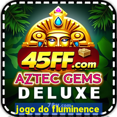 jogo do fluminence
